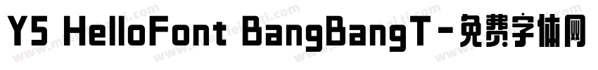 Y5 HelloFont BangBangT字体转换